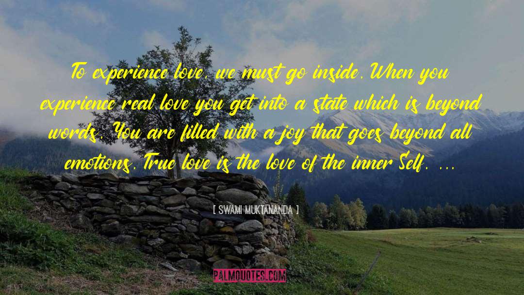 Experience Love quotes by Swami Muktananda