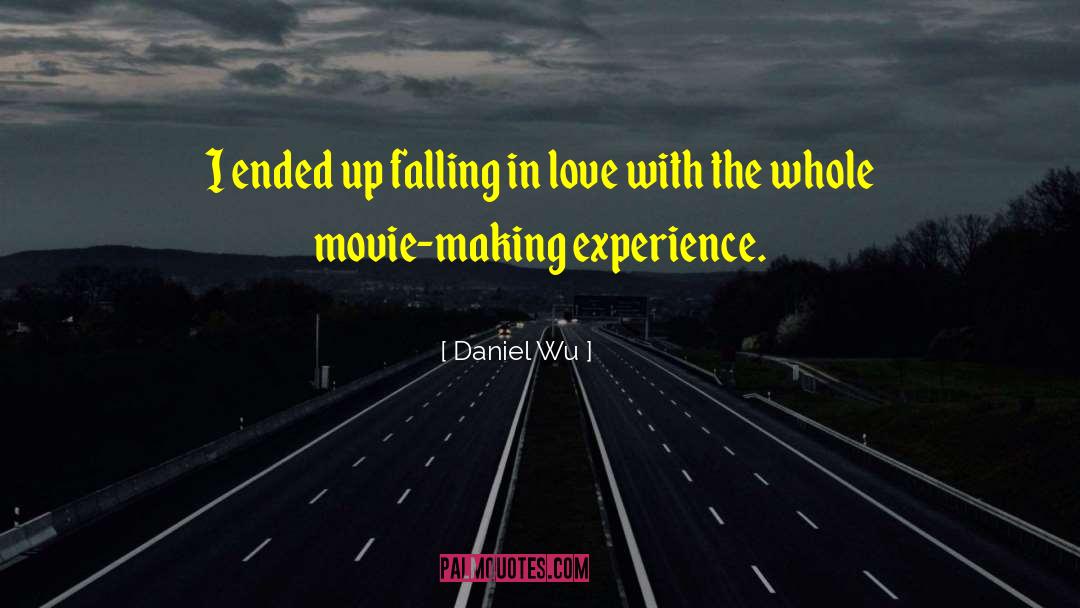 Experience Love quotes by Daniel Wu