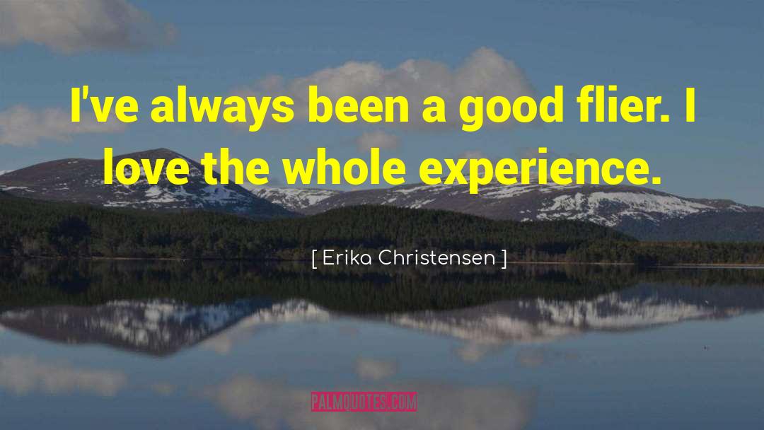 Experience Love quotes by Erika Christensen