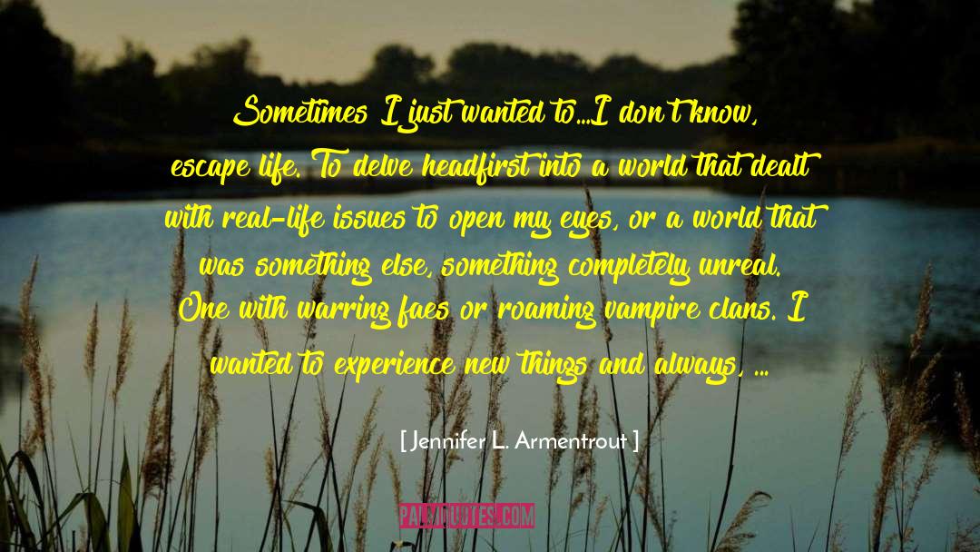 Experience New Things quotes by Jennifer L. Armentrout