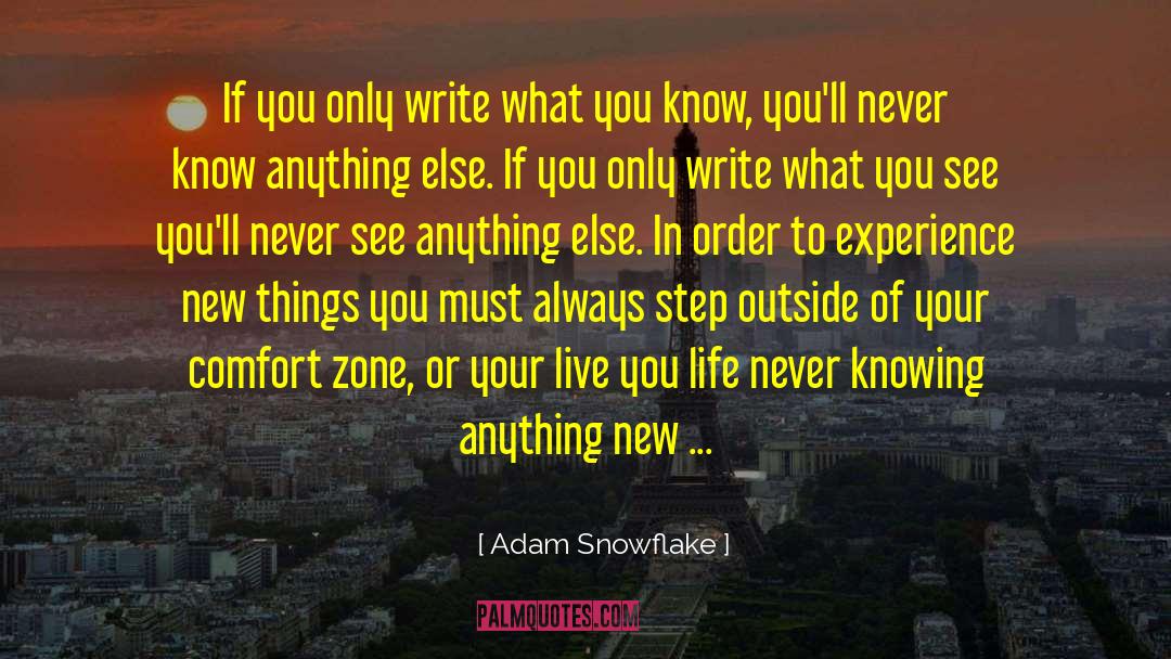 Experience New Things quotes by Adam Snowflake