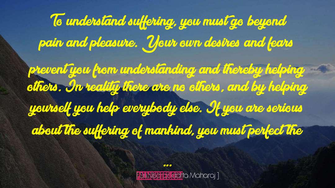 Experience Of Pleasure And Pain quotes by Sri Nisargadatta Maharaj