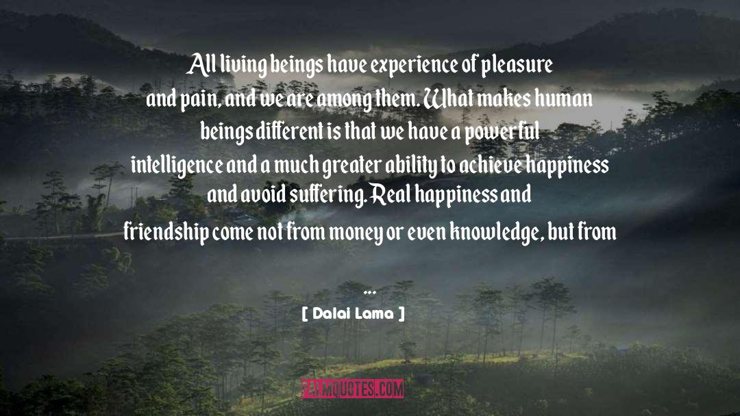 Experience Of Pleasure And Pain quotes by Dalai Lama