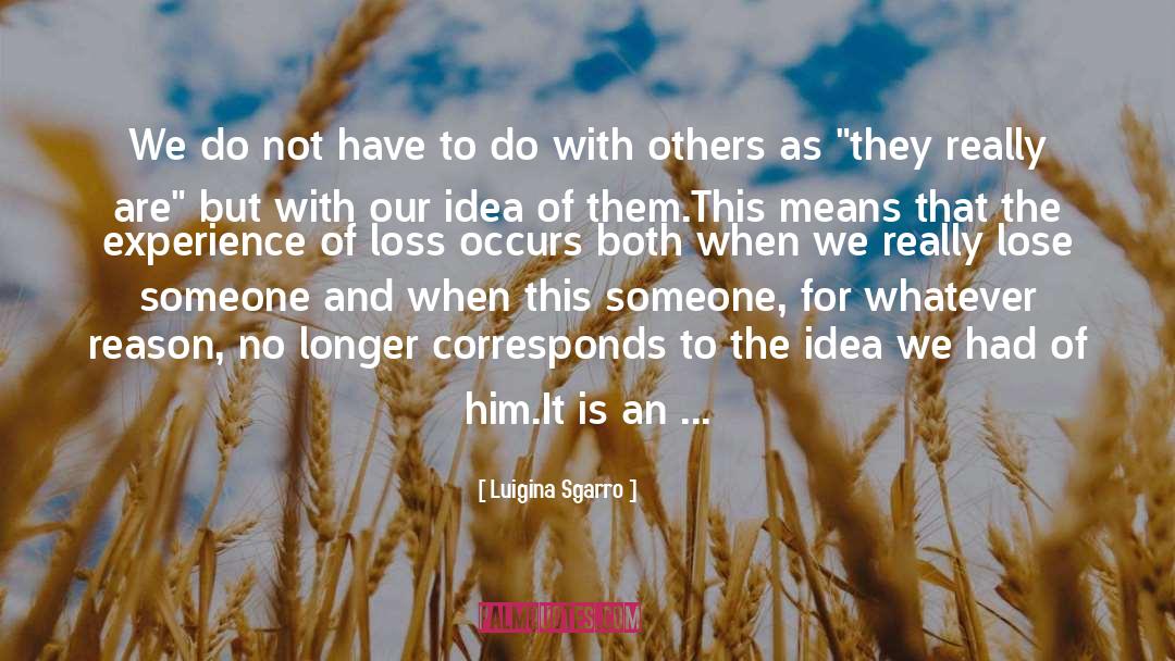 Experience quotes by Luigina Sgarro