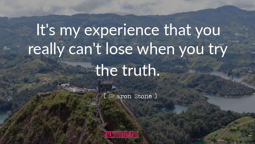 Experience quotes by Sharon Stone