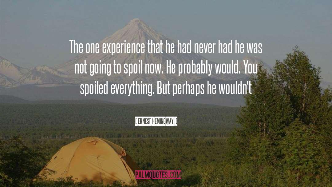 Experience That quotes by Ernest Hemingway,