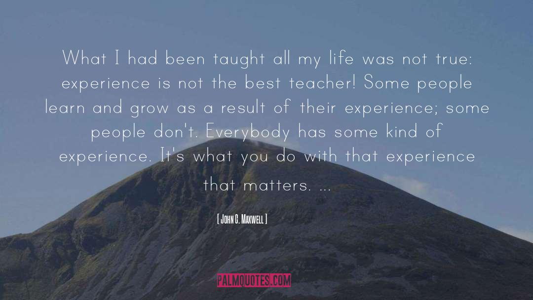 Experience That quotes by John C. Maxwell