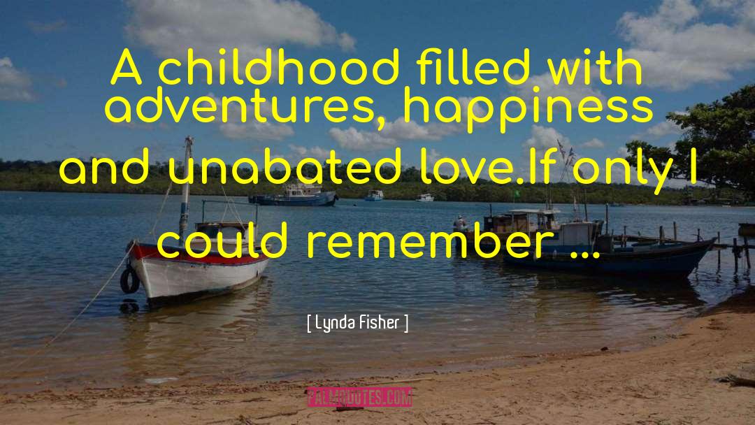 Experiences And Adventures quotes by Lynda Fisher