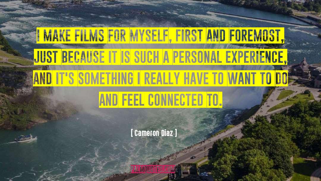 Experiences And Adventures quotes by Cameron Diaz
