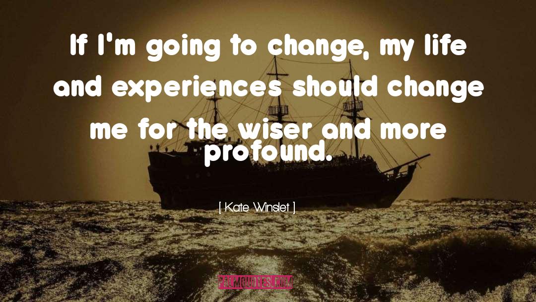 Experiences And Graces quotes by Kate Winslet