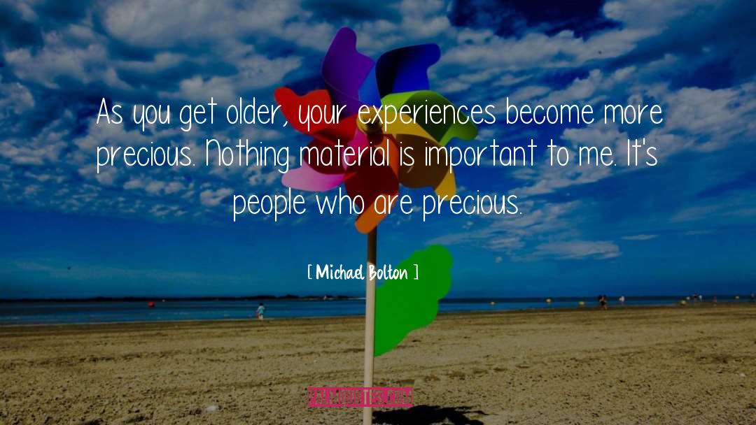 Experiences quotes by Michael Bolton