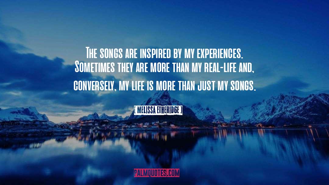 Experiences quotes by Melissa Etheridge