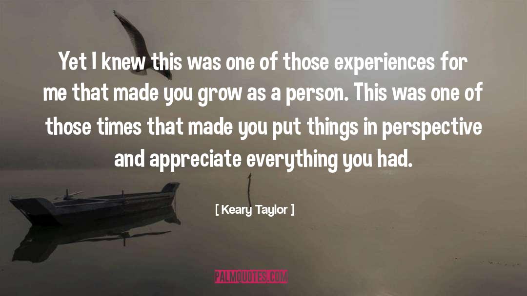 Experiences quotes by Keary Taylor