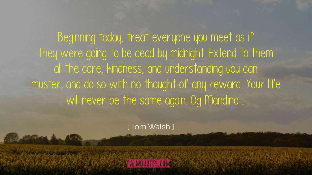 Experiences With Kindness quotes by Tom Walsh