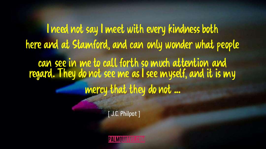 Experiences With Kindness quotes by J.C. Philpot