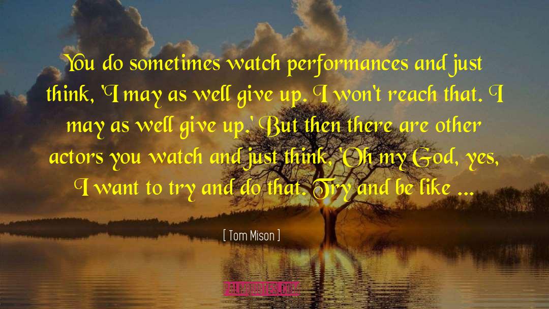 Experiencing God quotes by Tom Mison