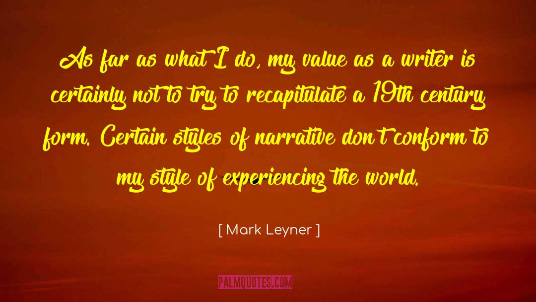 Experiencing The World quotes by Mark Leyner