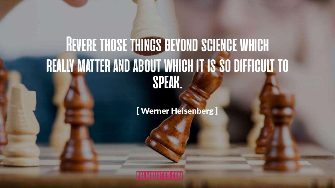 Experiencing Things quotes by Werner Heisenberg