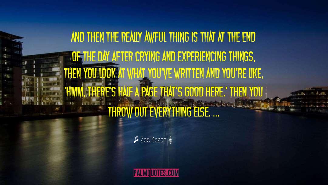 Experiencing Things quotes by Zoe Kazan