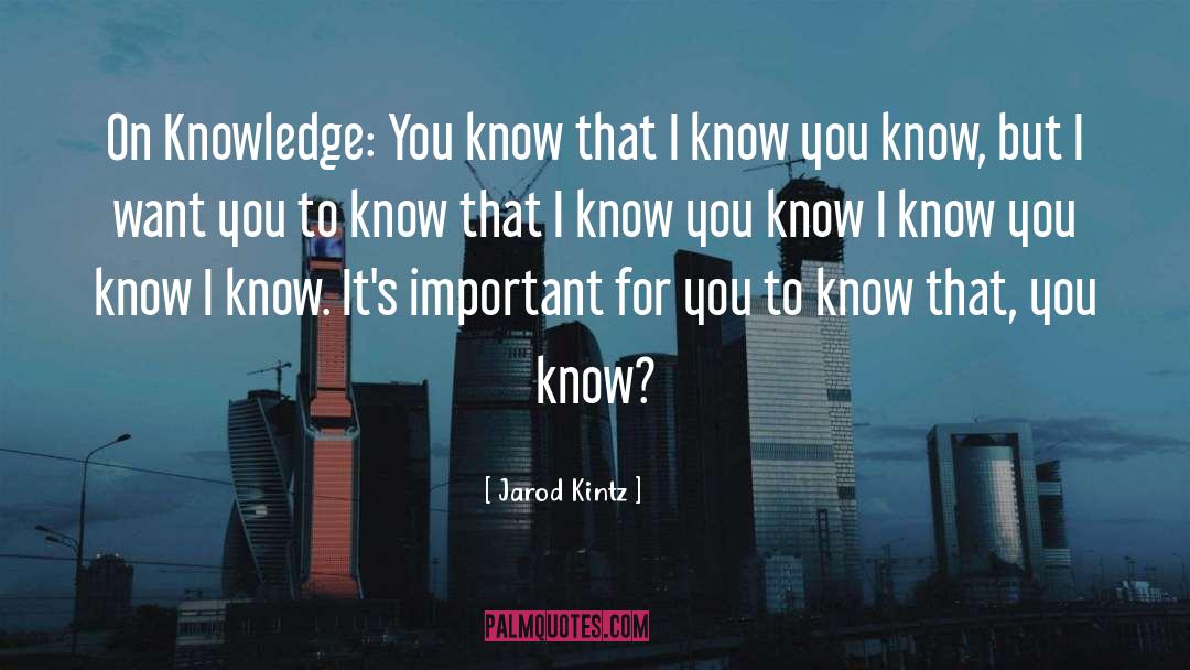 Experiential Knowledge quotes by Jarod Kintz