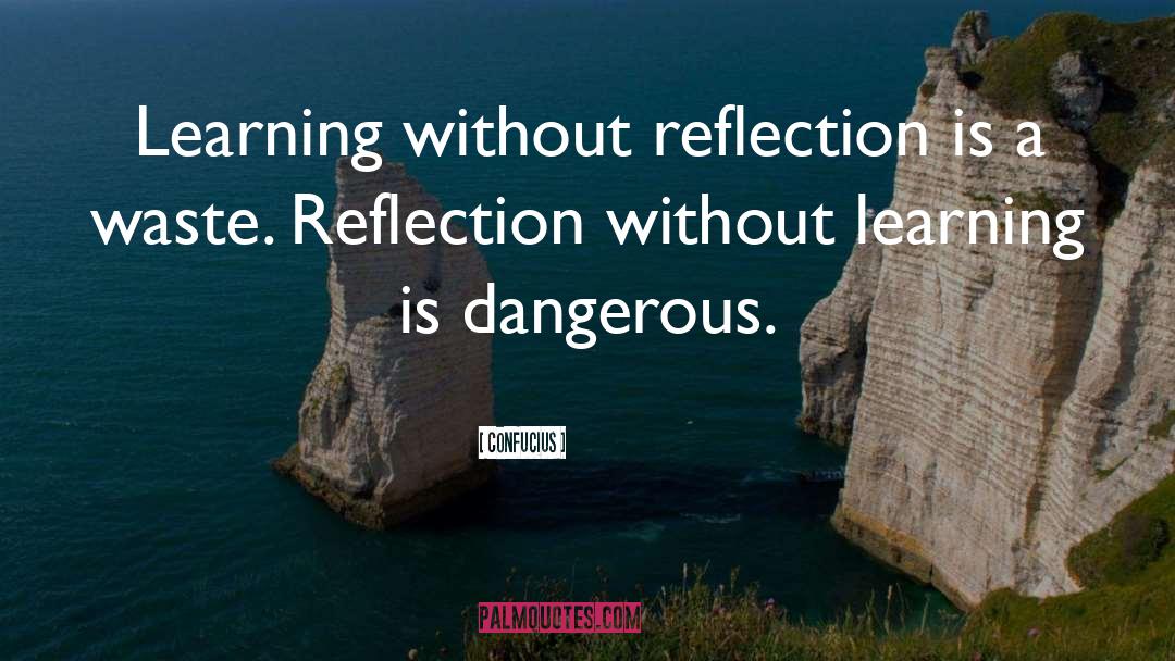 Experiential Learning Self Reflection quotes by Confucius