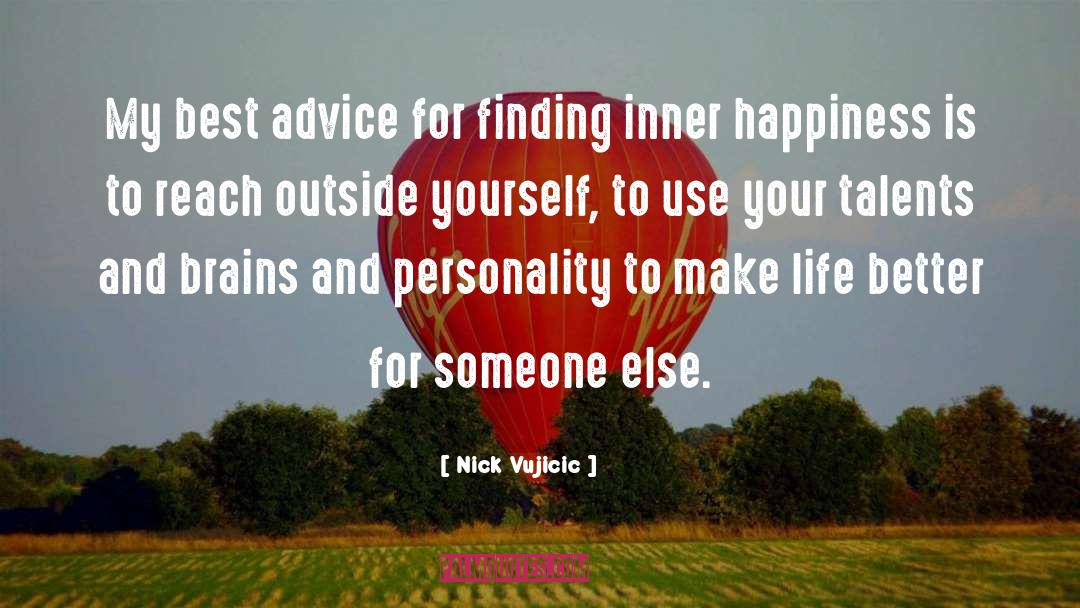 Experiential Life Advice quotes by Nick Vujicic