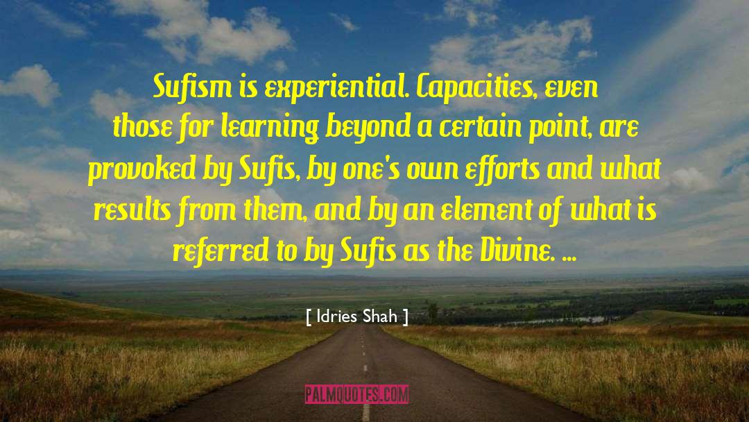 Experiential quotes by Idries Shah