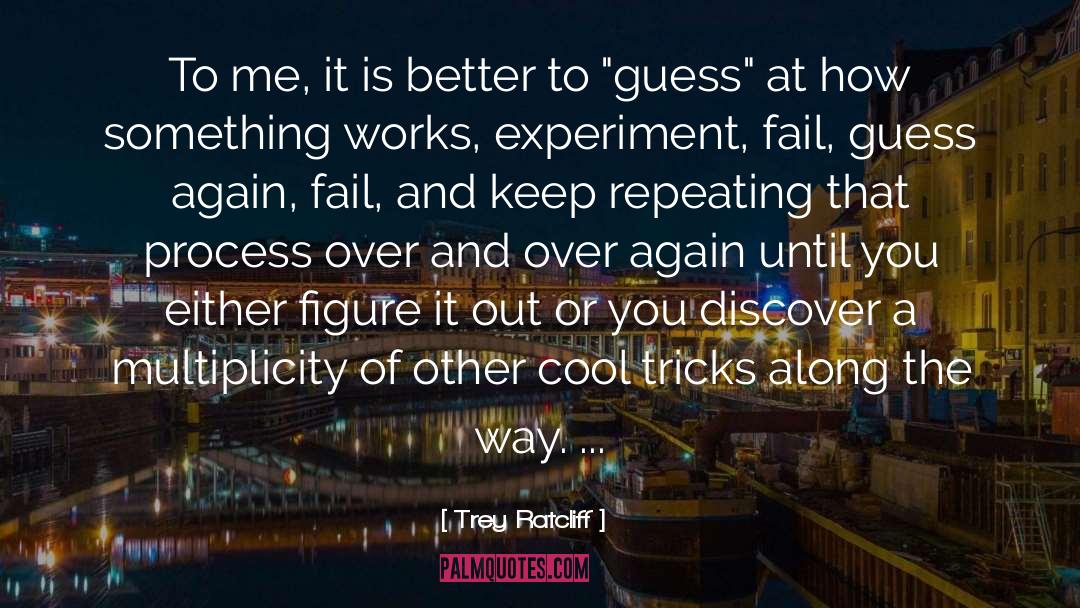 Experiment quotes by Trey Ratcliff