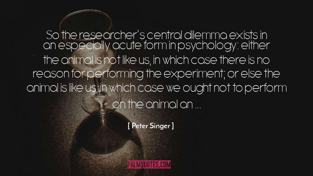 Experiment quotes by Peter Singer