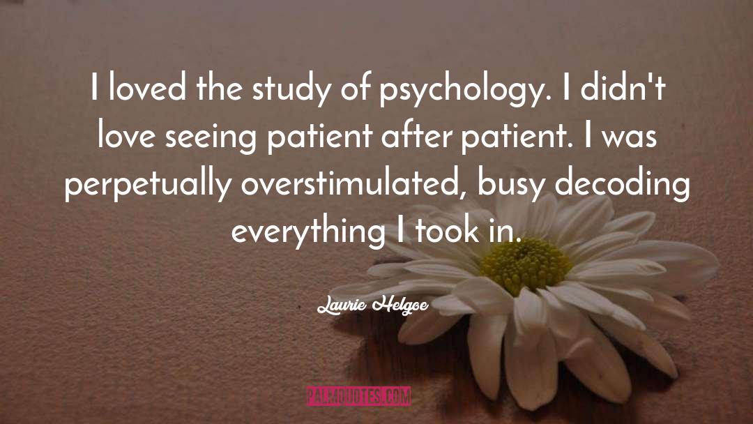Experimental Psychology quotes by Laurie Helgoe