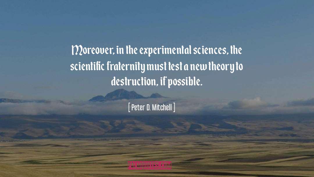 Experimental Science quotes by Peter D. Mitchell