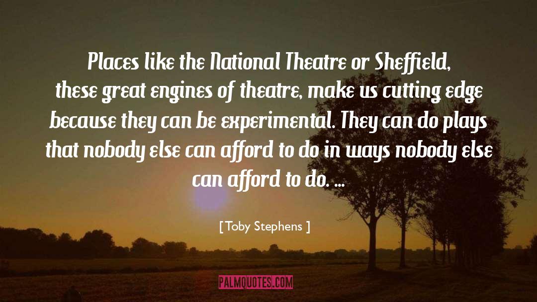 Experimental Theatre quotes by Toby Stephens