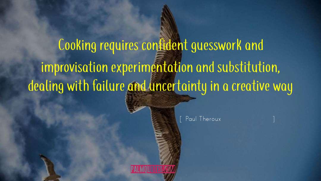 Experimentation quotes by Paul Theroux