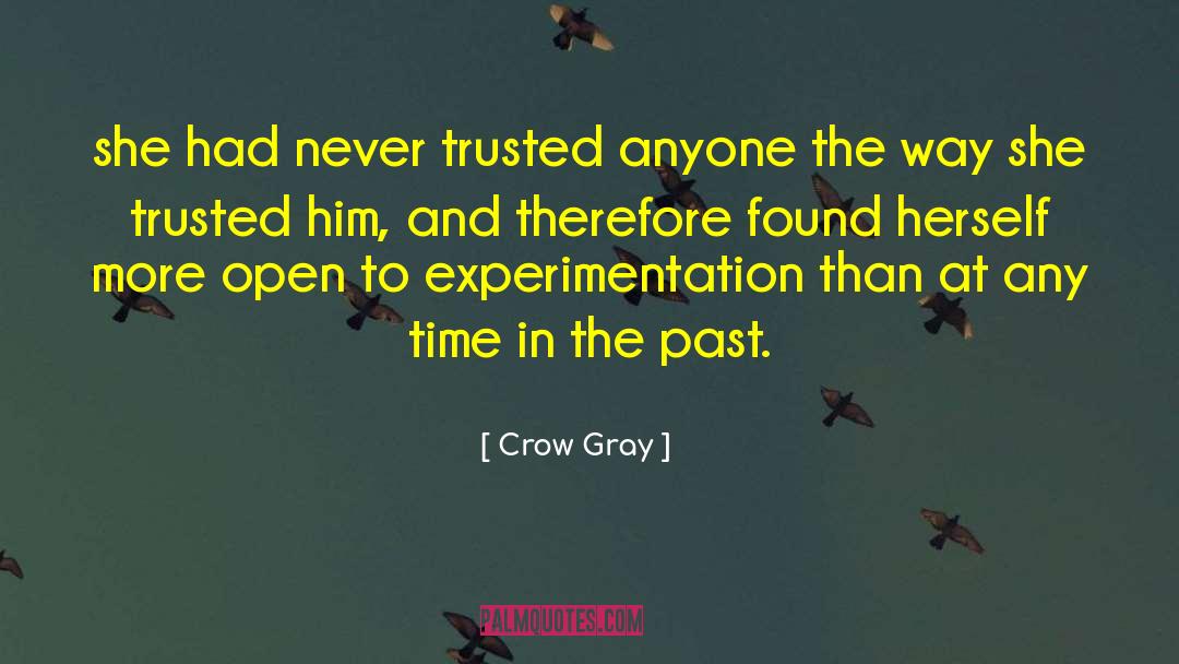 Experimentation quotes by Crow Gray