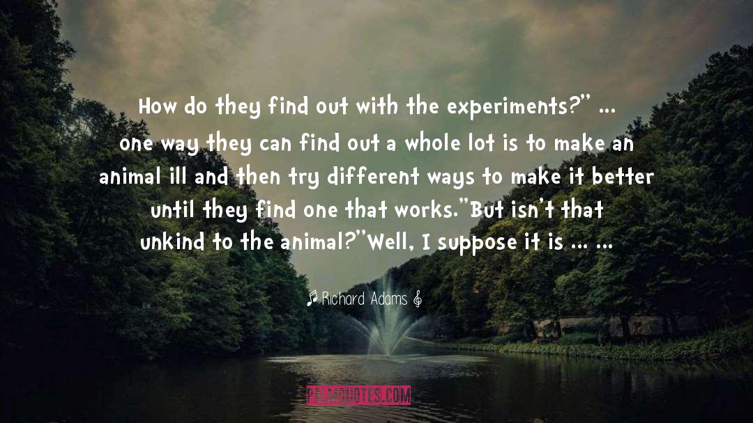 Experimentation quotes by Richard Adams