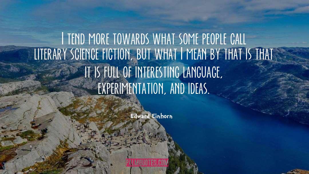 Experimentation quotes by Edward Einhorn