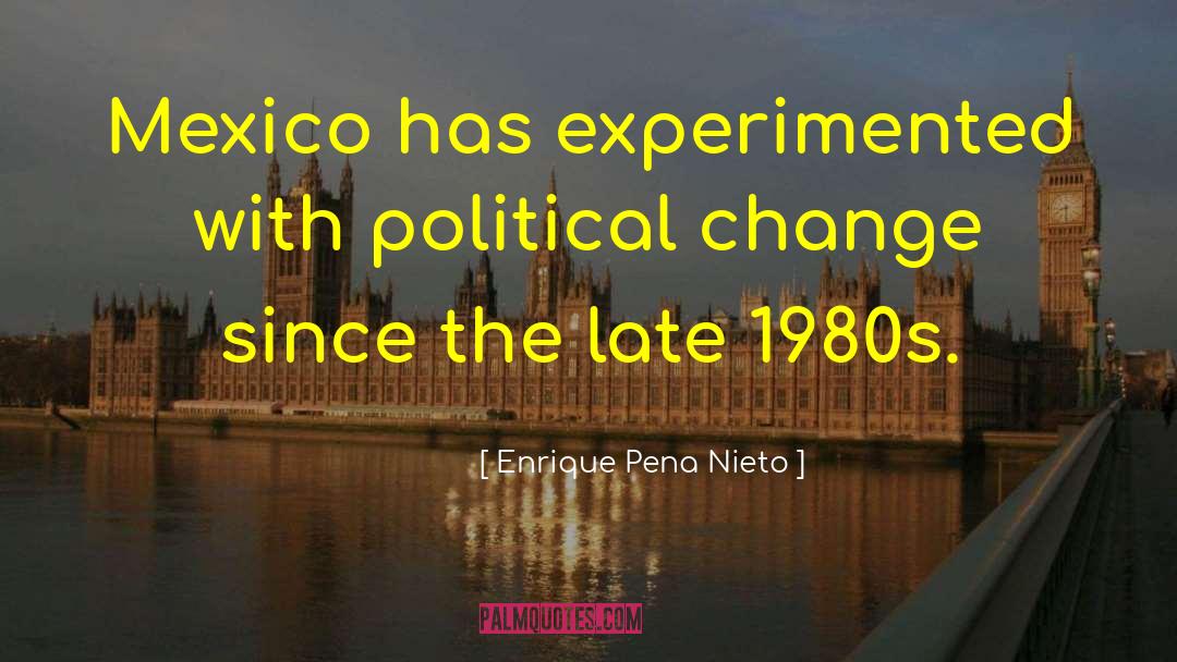 Experimented quotes by Enrique Pena Nieto