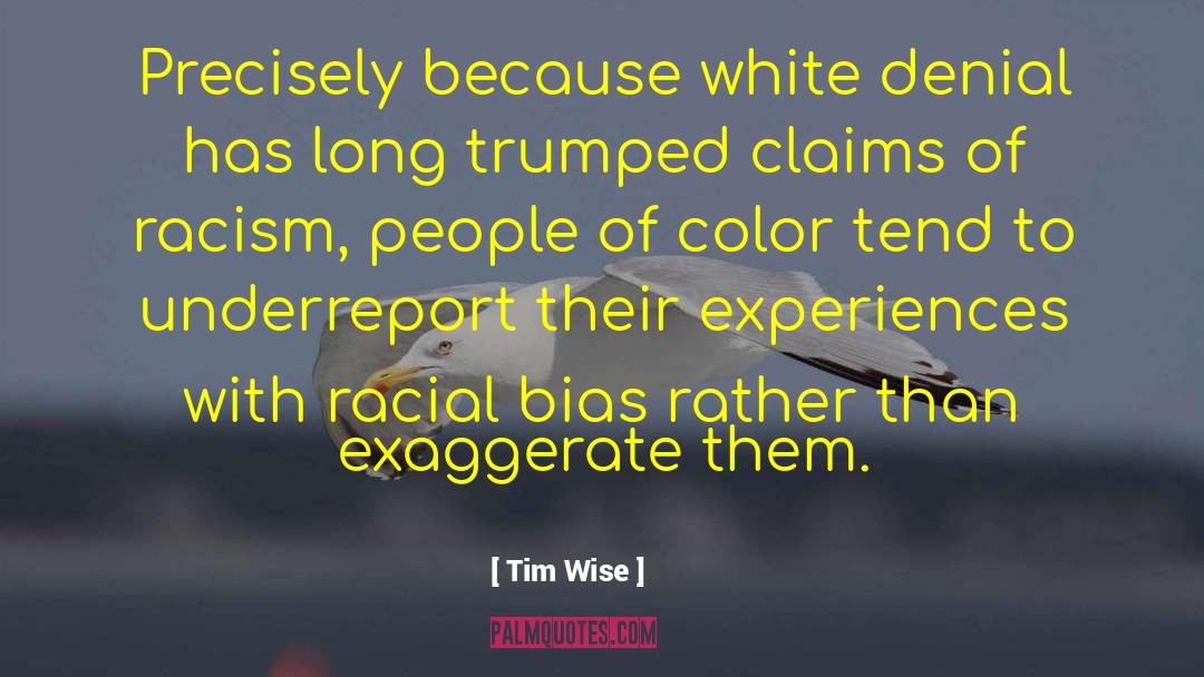 Experimenter Bias quotes by Tim Wise