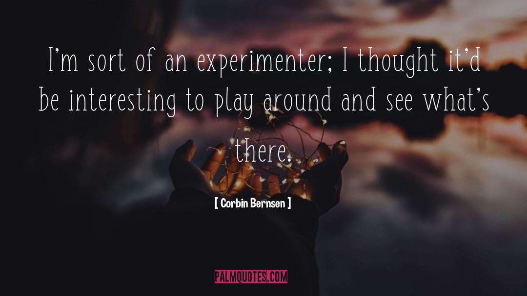 Experimenter Bias quotes by Corbin Bernsen