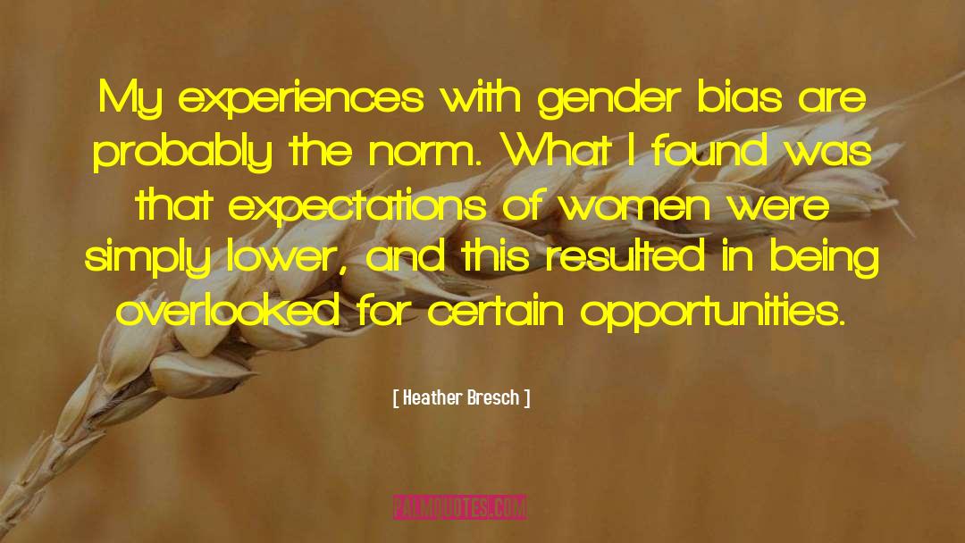 Experimenter Bias quotes by Heather Bresch