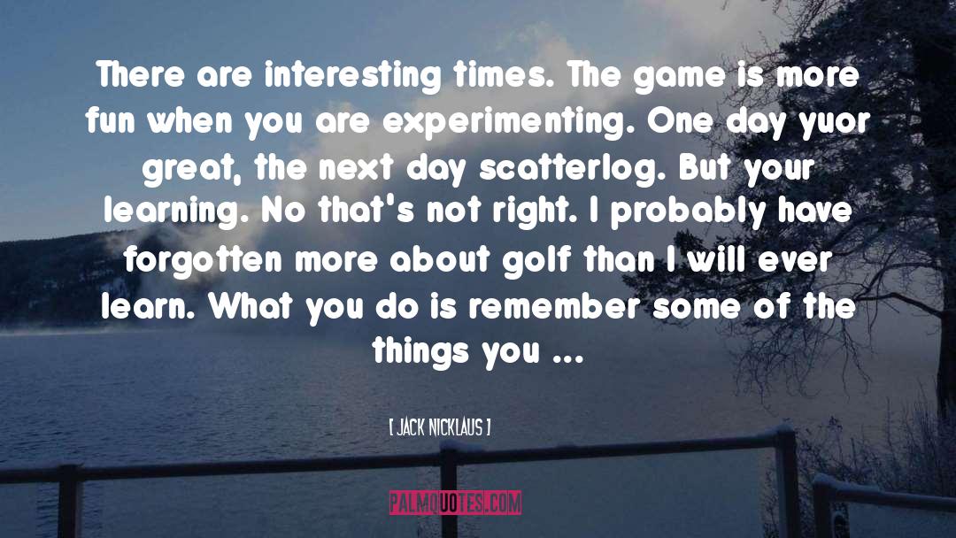 Experimenting quotes by Jack Nicklaus