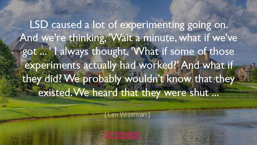 Experimenting quotes by Len Wiseman