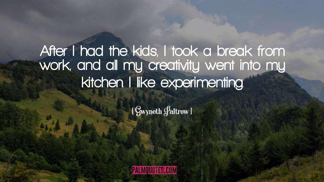 Experimenting quotes by Gwyneth Paltrow