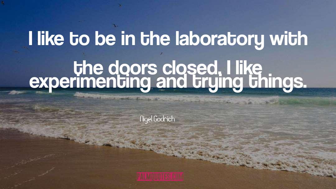 Experimenting quotes by Nigel Godrich