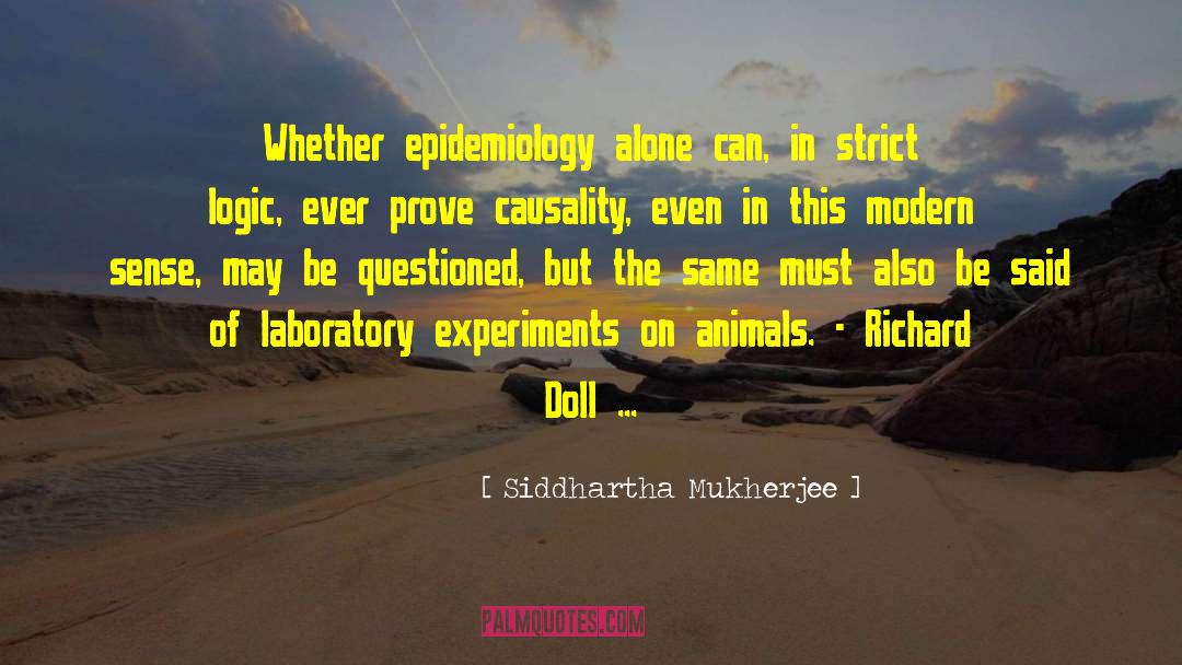Experiments On Animals quotes by Siddhartha Mukherjee