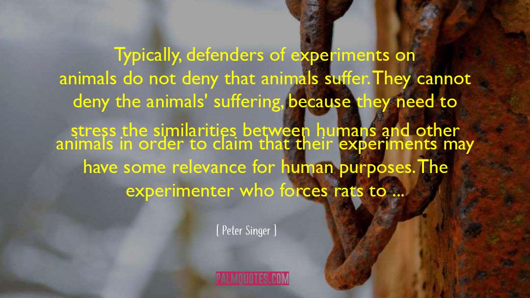 Experiments On Animals quotes by Peter Singer