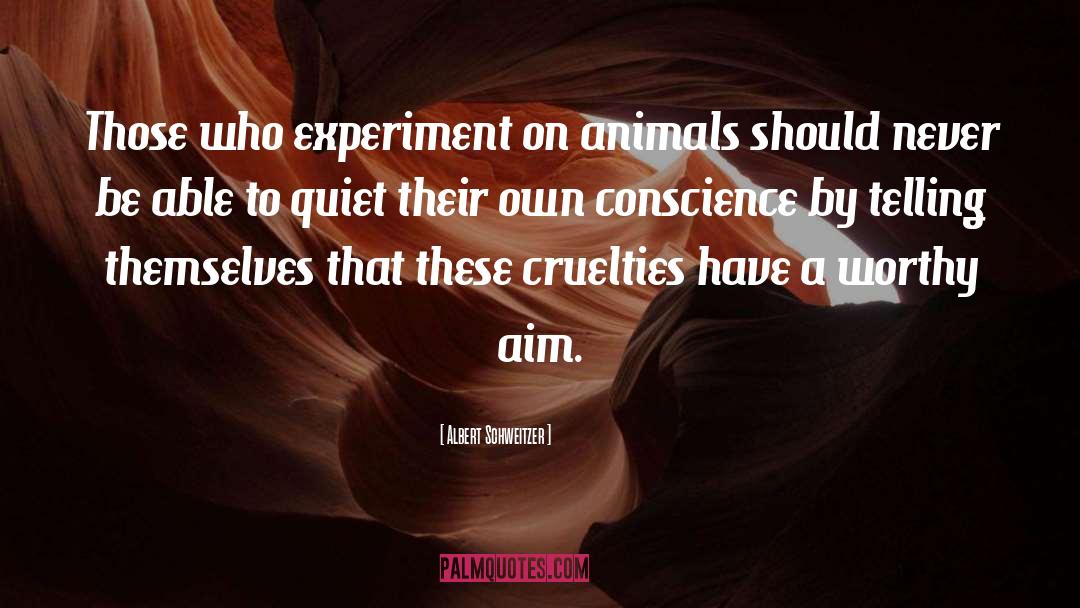 Experiments On Animals quotes by Albert Schweitzer