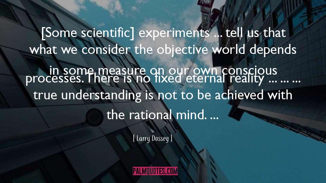 Experiments quotes by Larry Dossey