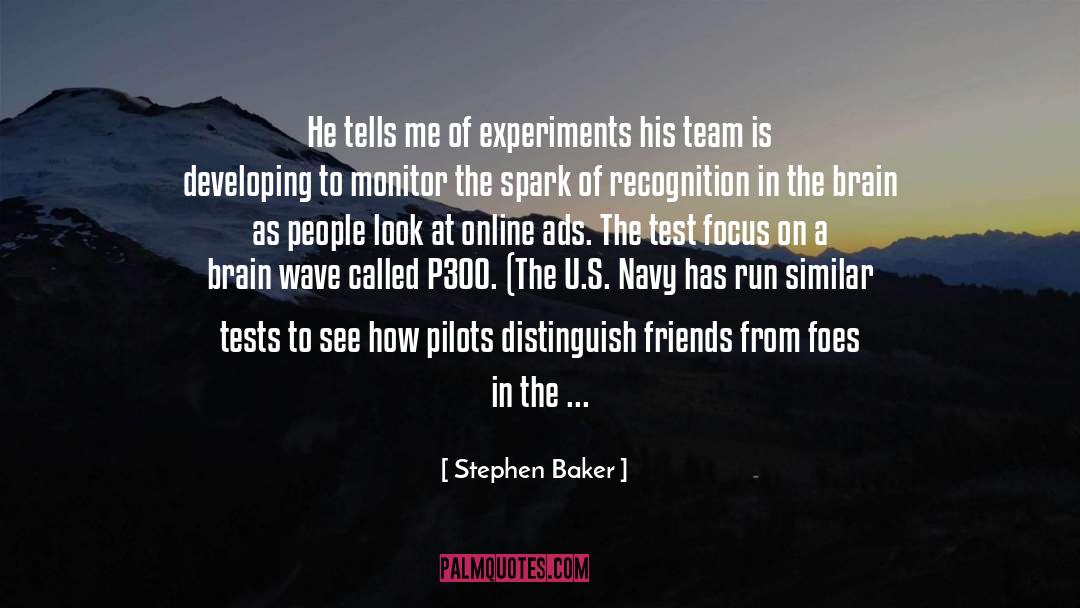 Experiments quotes by Stephen Baker