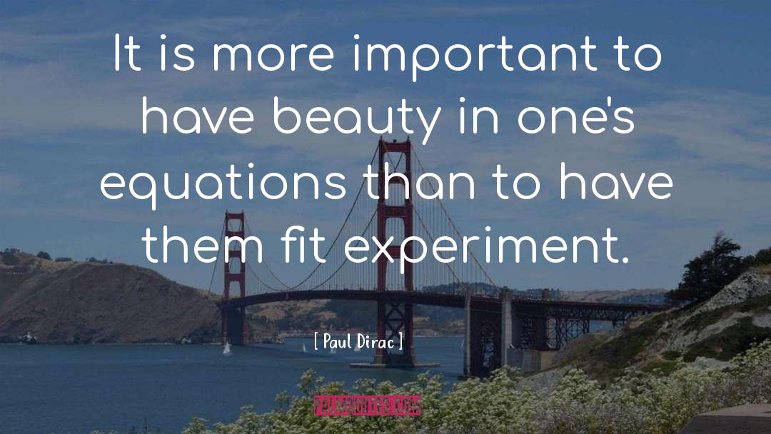 Experiments quotes by Paul Dirac